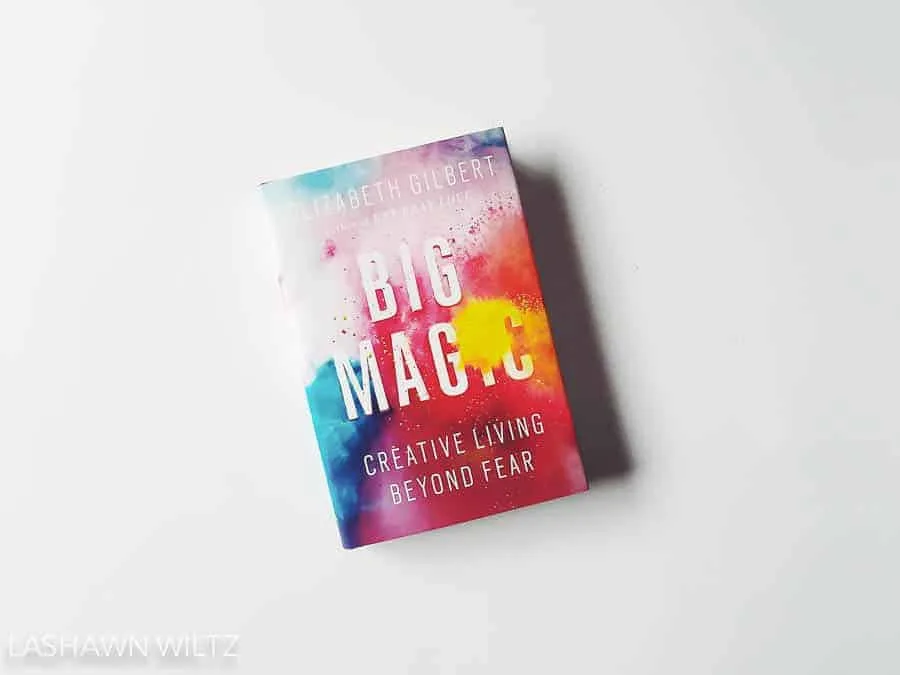 I'm currently reading Big Magic by Elizabeth Gilbert