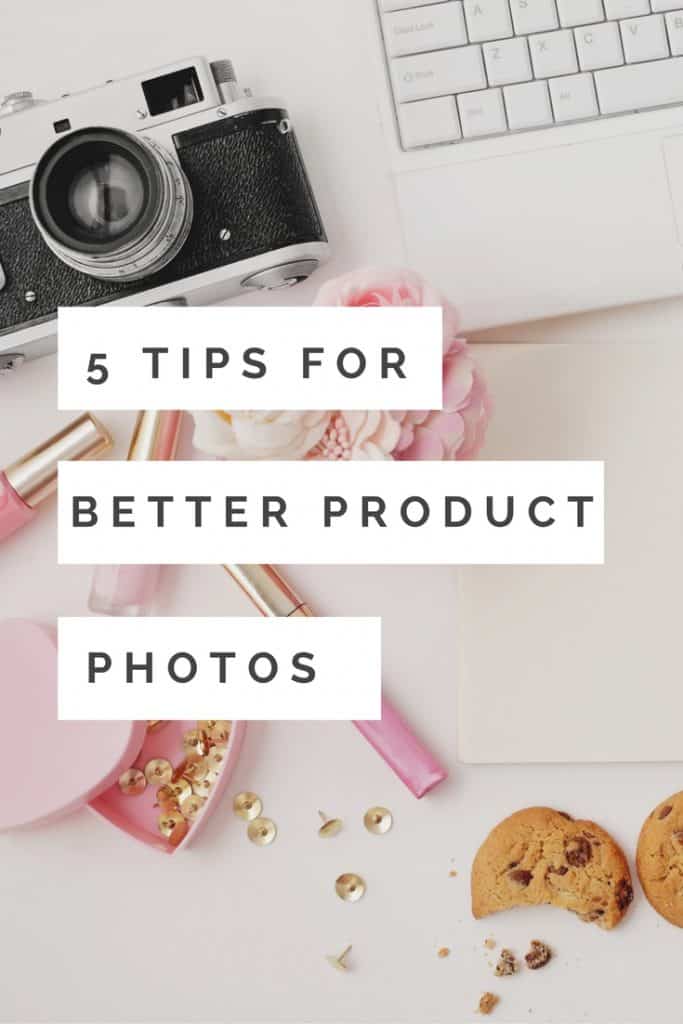 want to improve your product photos for your blog? Check out these 5 simple photography tips to improve your product photography today