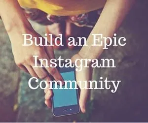 Learn how to Build an Instagram community through this FREE 5 day E-Course! Sign up NOW at http://bit.ly/1NWL7cc