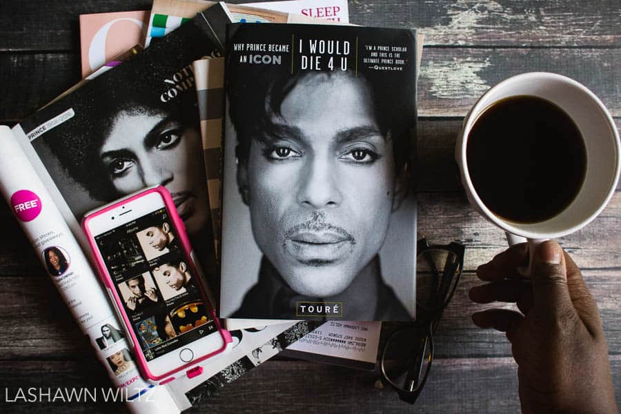 Prince, the icon, the man. I'm still shedding purple tears, and I'm reading I would die for you by Toure. 