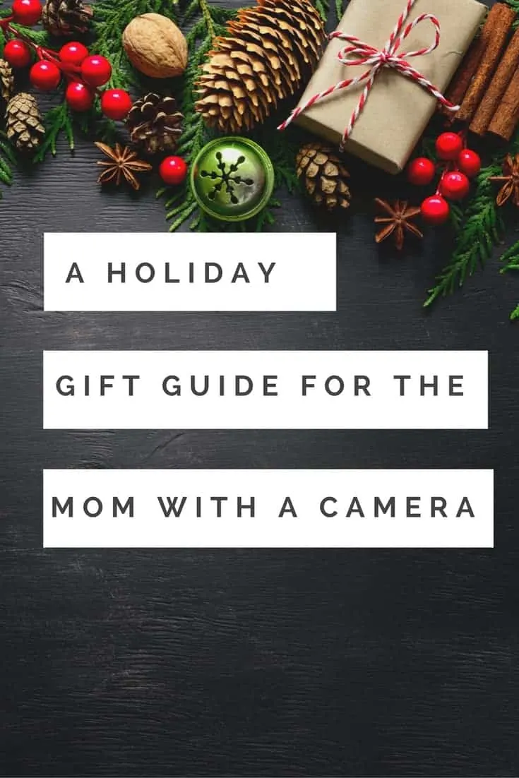 Looking for the perfect Holiday gift for the mom in your life? Have a person who loves photography? Check out this gift guide for Christmas and Hannukah gifts for the mom with a camera in your life.