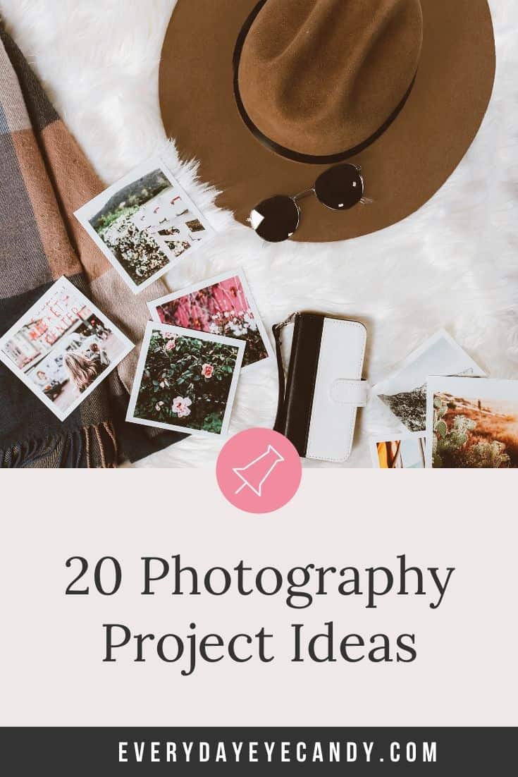 20 Photography Project Ideas for the New Year Everyday Eyecandy