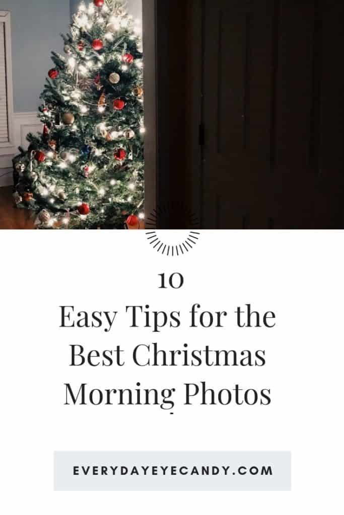 tips for the best Christmas morning photos. 