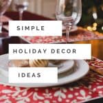 Need ideas for your Christmas Decorations? You don't have to go all out for the holidays. Sometimes less is more! To save time and your sanity, check out these simple Holiday decor ideas #holidays #holidaydecor #christmasdecor #holidaydecorations #everydayeyecandyholidays