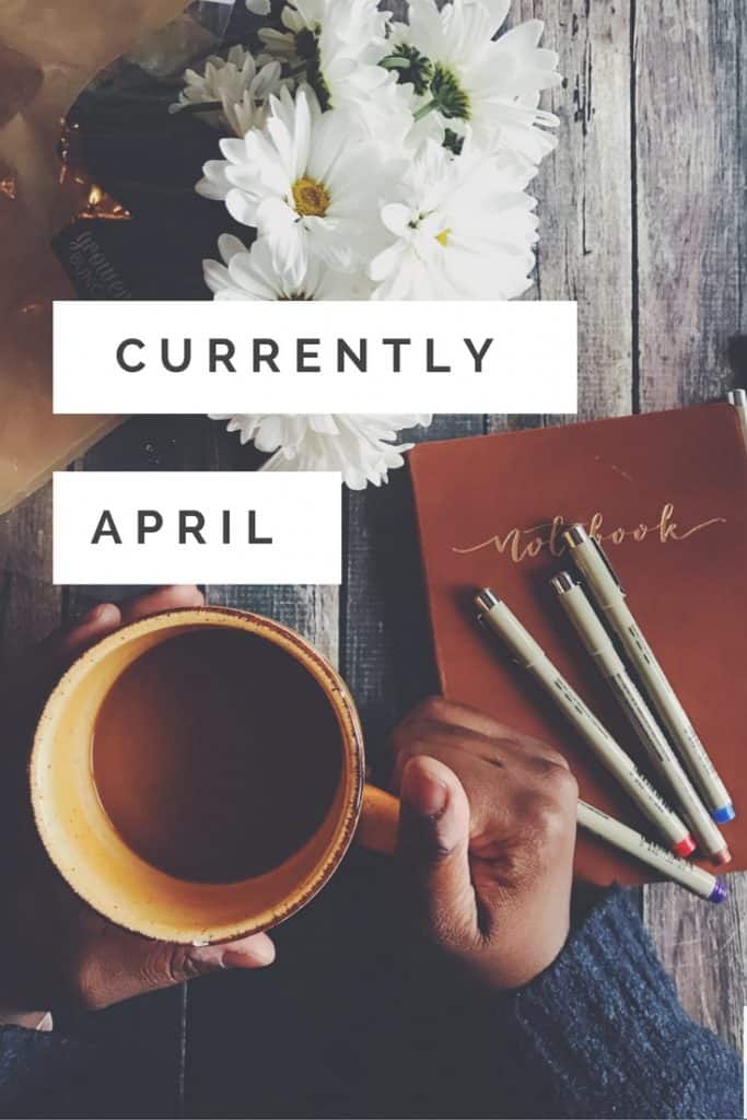 Here is what's going on in my life in April