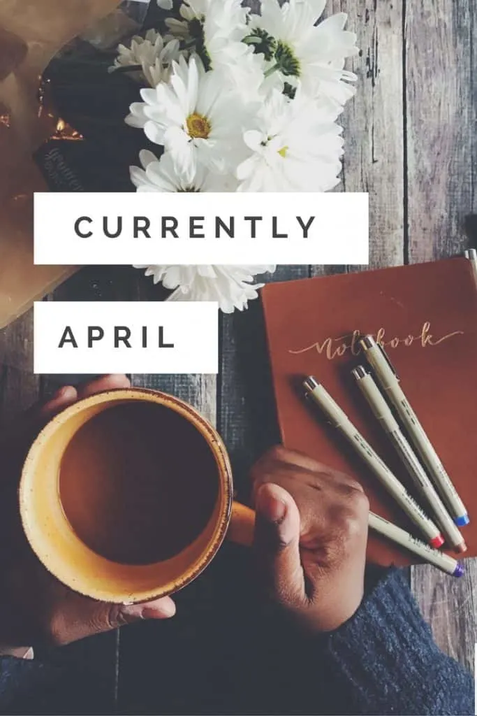 Here is what's going on in my life in April