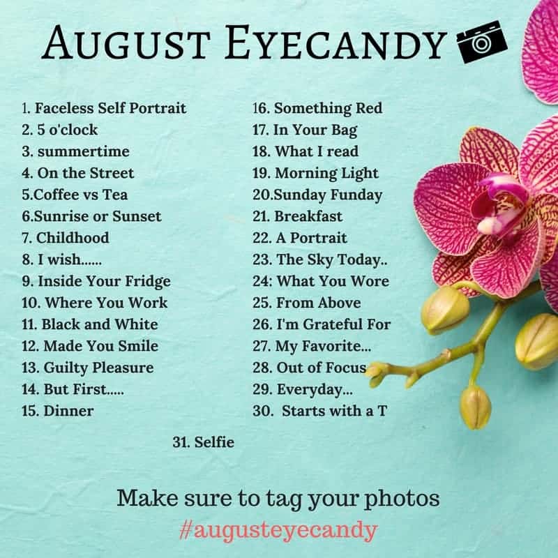 August Photo a Day Challenge. Join us on Instagram with the hashtag #augusteyecandy