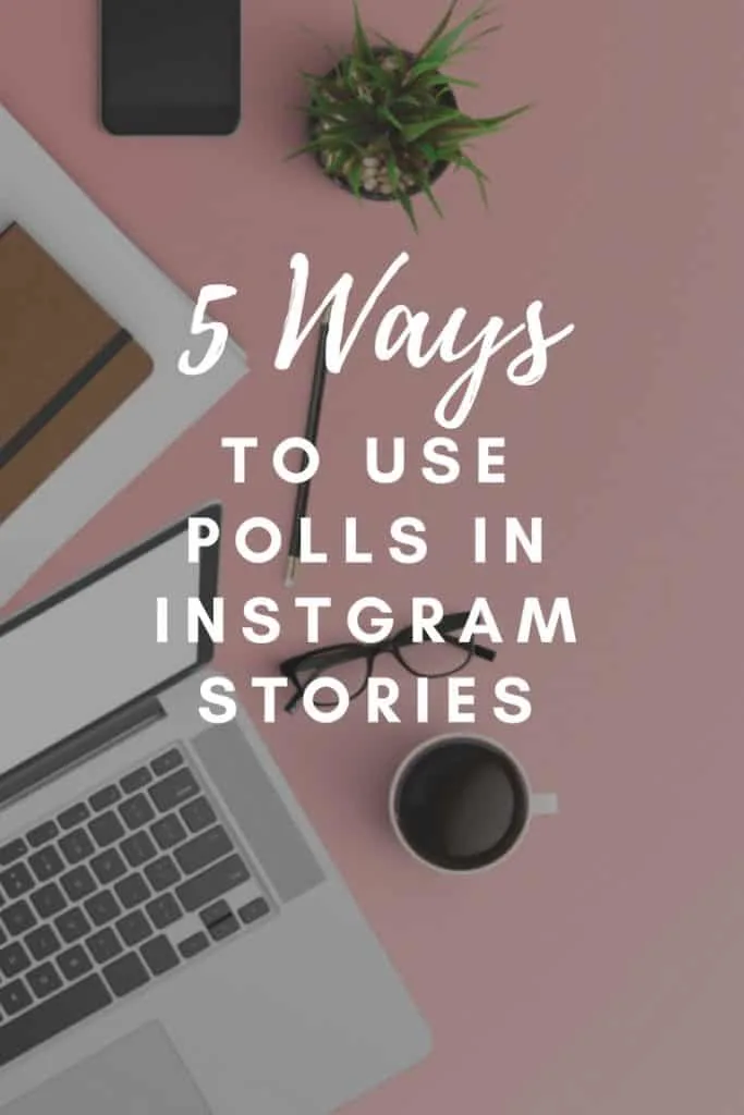 5 ways to use Polls in Instagram Stories. Want more followers on Instagram? You need to know what they are thinking and get them engaged on Instagram. use Polls on Instagram Stories to learn more about your audience and what keeps them engaged. #instagram #instagramstories 