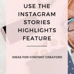 Instagram stories always evolves! Check out how to use the new Instagram Stories Highlights Feature and 5 ways content creators and influencers can use it now to grow your brand. #instagram #instagramstories #instagramhighlights