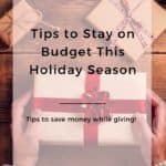 TIPS TO STAY ON BUDGET THIS HOLIDAY SEASON