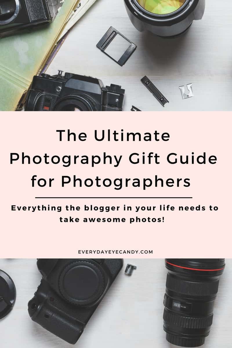 The Ultimate Gift Guide for Photographers 2019 Everyday Eyecandy
