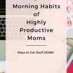 morning Habits of highly productive moms