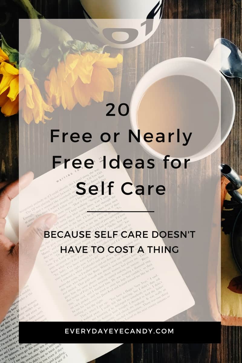 Self care doesn't have to cost you a thing! Check out these 20 free or nearly free ideas for self care. #selfcare #selfcareideas #freeselfcareideas