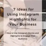 Ideas for using instagram highlights for your business