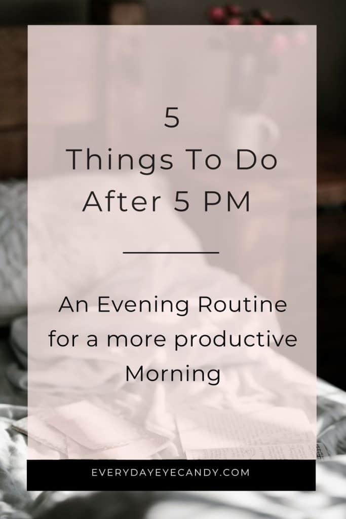 5 things to do after 5 pm, evening routine