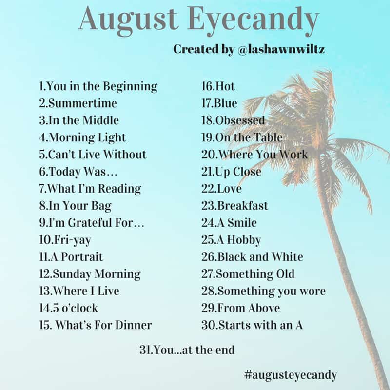 August Eyecandy 2018 Photo a Day Project - Everyday Eyecandy