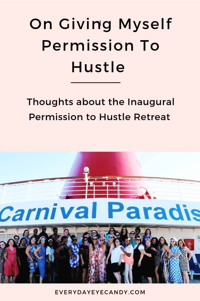 As a female entrepreneur, I felt like i had to give myself permission to make my business work. to make money. Learn how the Inaugural Permission to Hustle Retreat helped me to do that. #PTHCarnival #carnivalpartner #crusing #blogging #permissiontohustle #blogconference