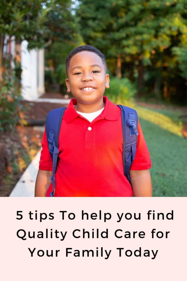 5 Tips to Help You find Quality Child Care for Your Family Today