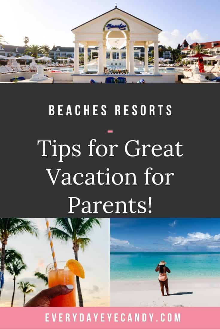 A True Vacation For Parents at Beaches Resorts - Everyday Eyecandy