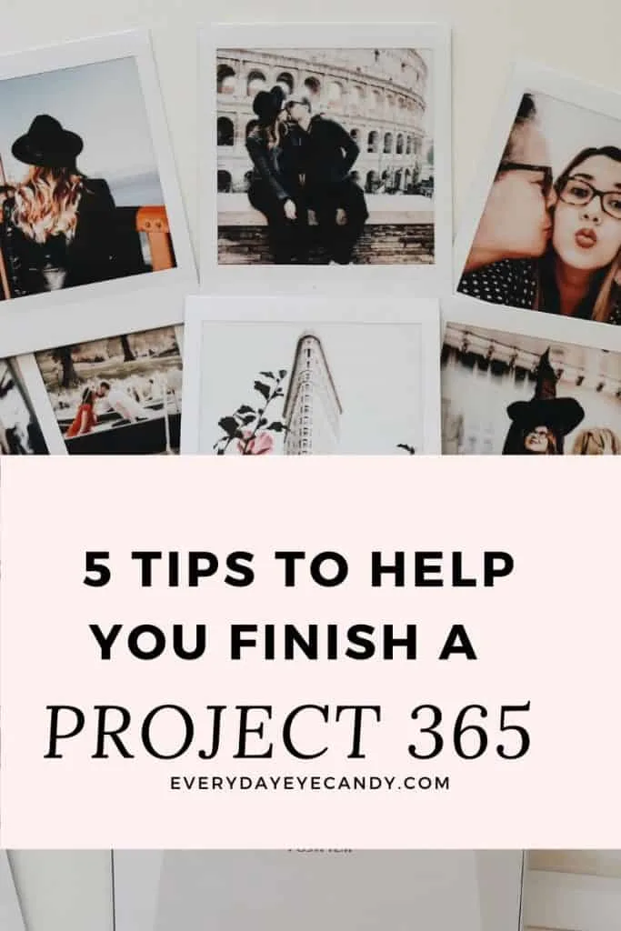 5 TIPS TO HELP YOU FINISH A PROJECT 365