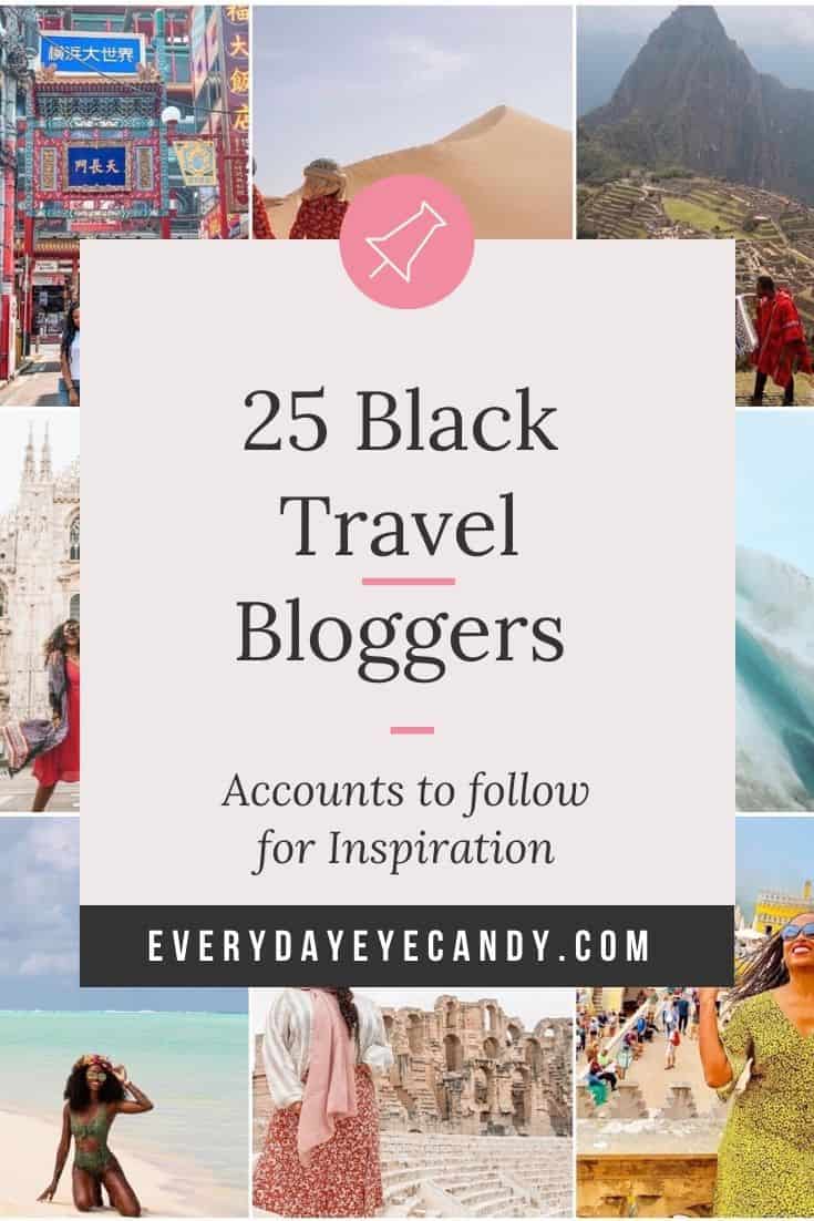 25 Black Travel Bloggers to Stalk On Instagram - Everyday Eyecandy