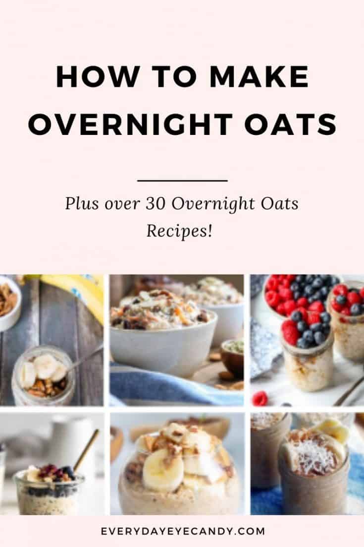 Overnight Oats Recipes: 30+ ideas for your mornings - Everyday Eyecandy