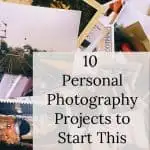 10 personal photography project ideas
