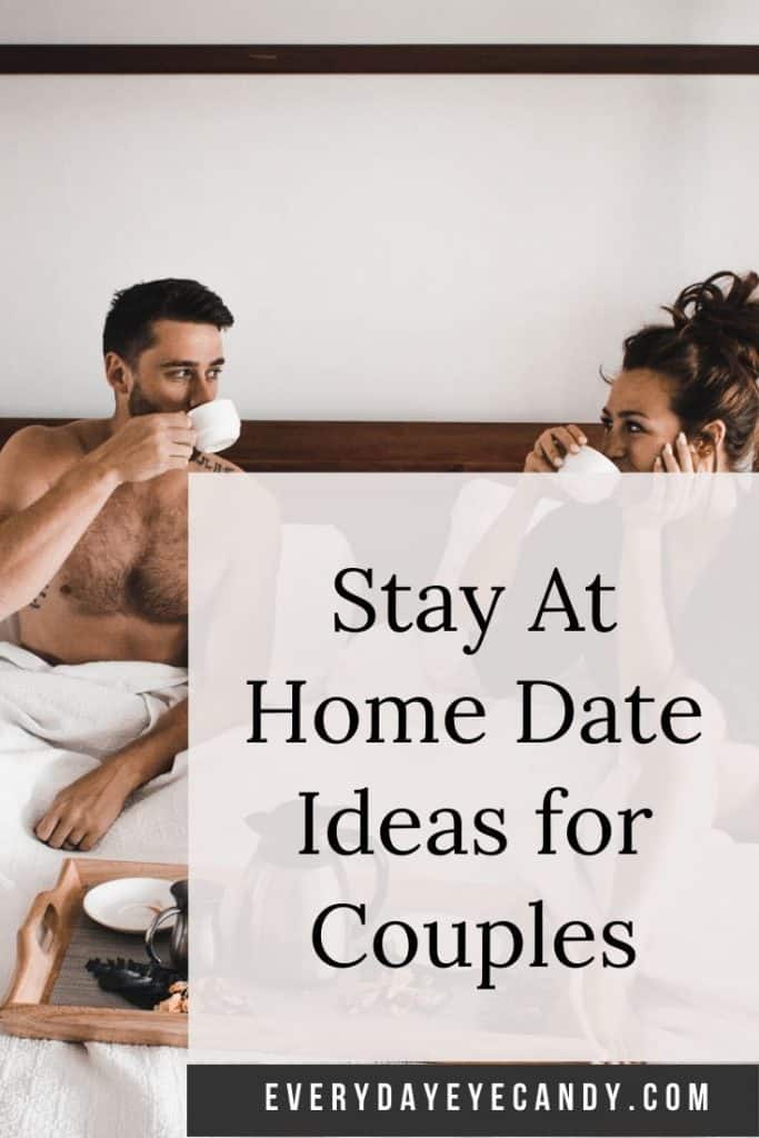 Stay At Home Date Ideas for Couples - Everyday Eyecandy