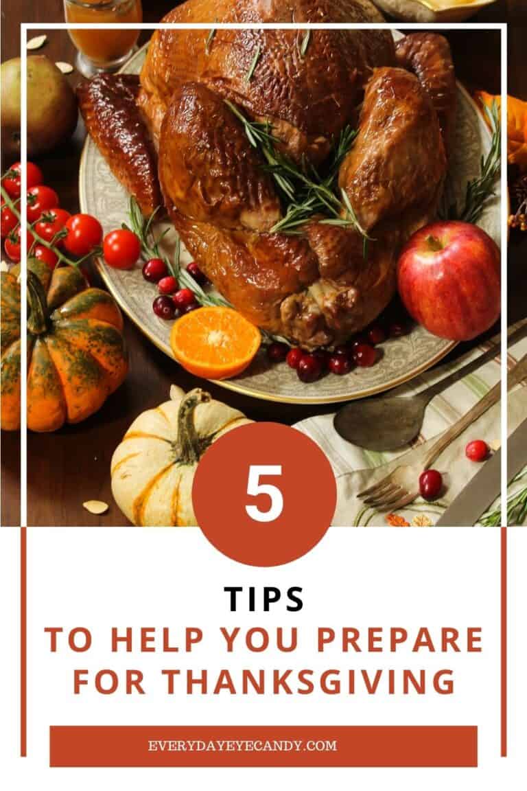 Tips to Help You Prepare for Thanksgiving - Everyday Eyecandy
