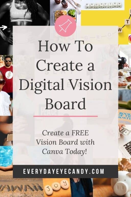 How To Create a Digital Vision Board - Everyday Eyecandy