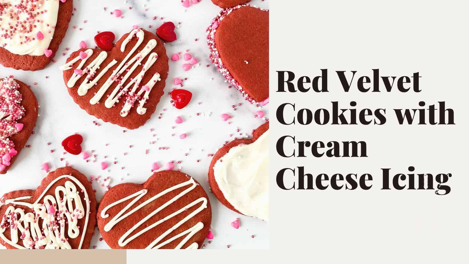 The Best Valentines’ Day Red Velvet Cookies with Cream Cheese Frosting