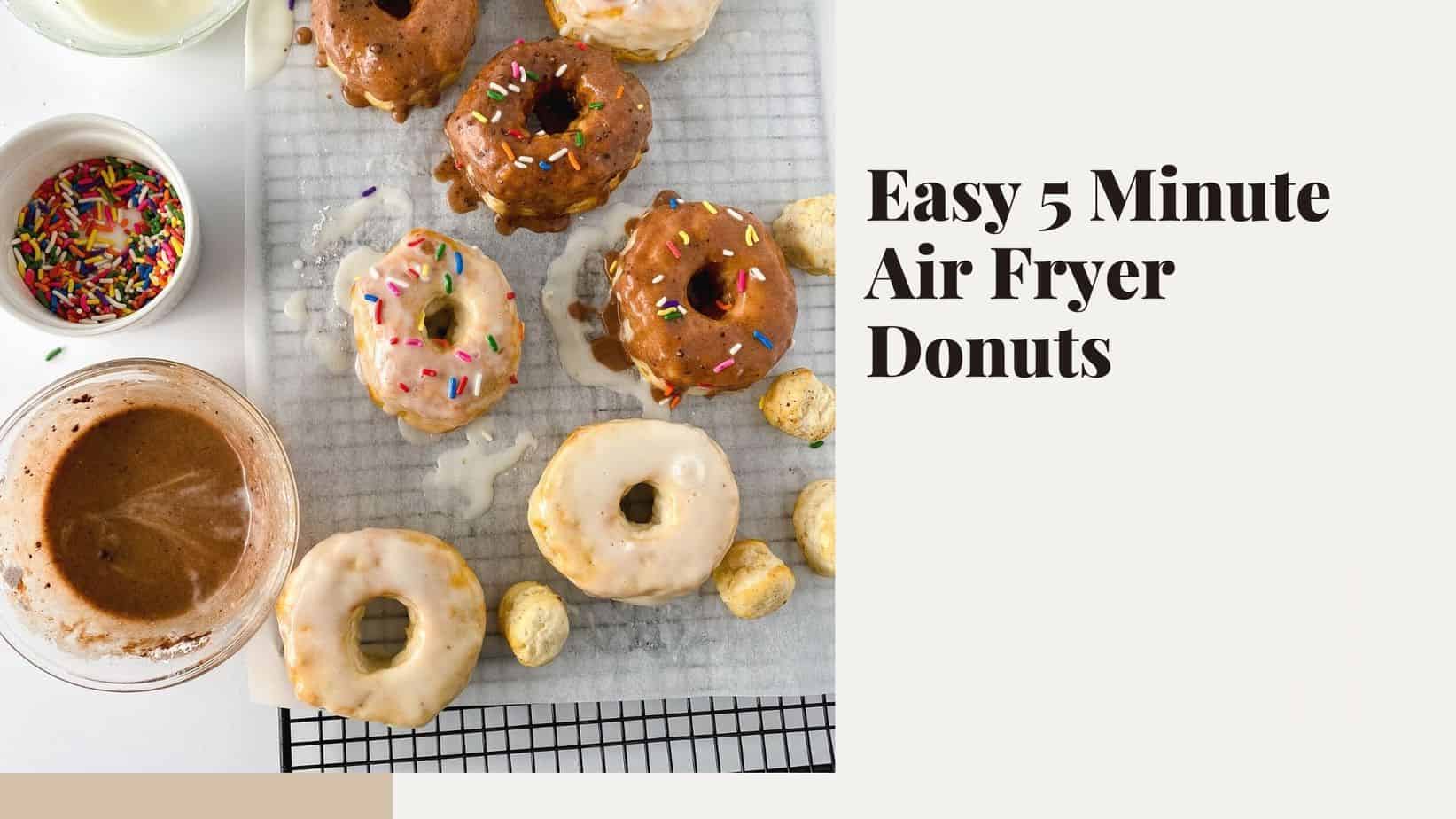 Easy 5 Minute Air Fryer Donuts