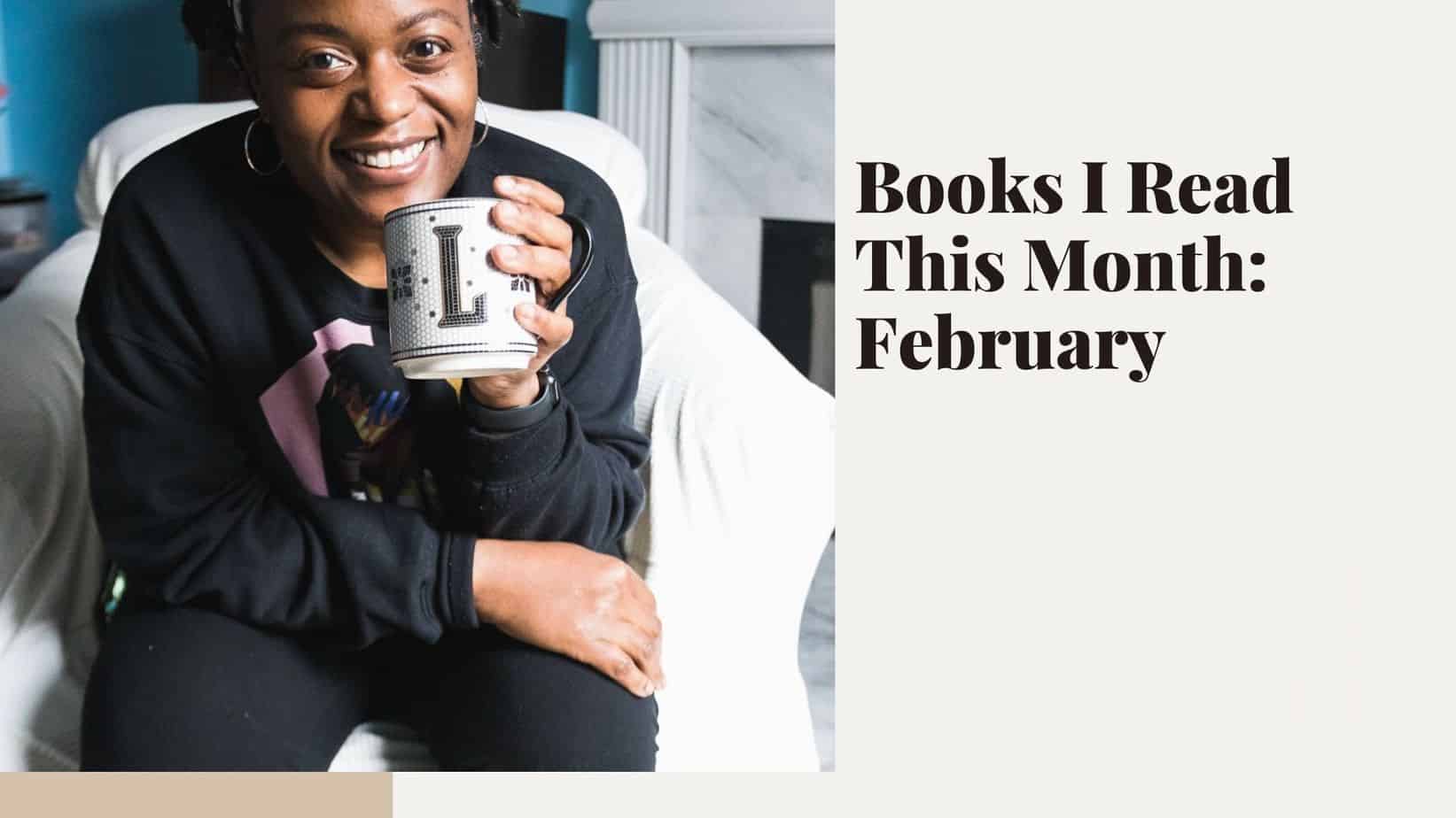 Books I Read This Month: February