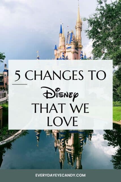 5 Changes To Disney World That We Love( And Hope They Keep)   Everyday