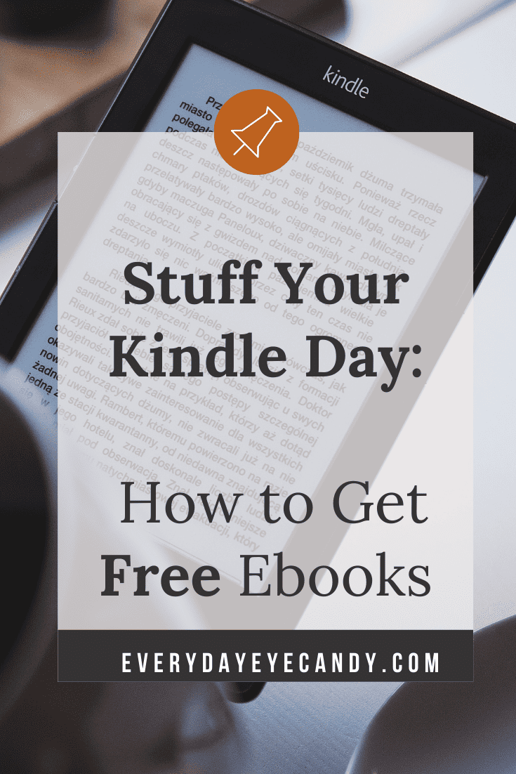 Stuff Your Kindle Day How to Get Free Ebooks 2023 Everyday Eyecandy