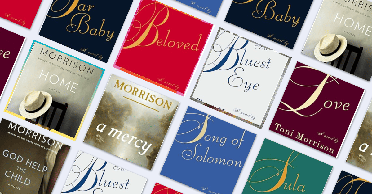 11 of the Best Toni Morrison Books in Order Where to Start Everyday Eyecandy