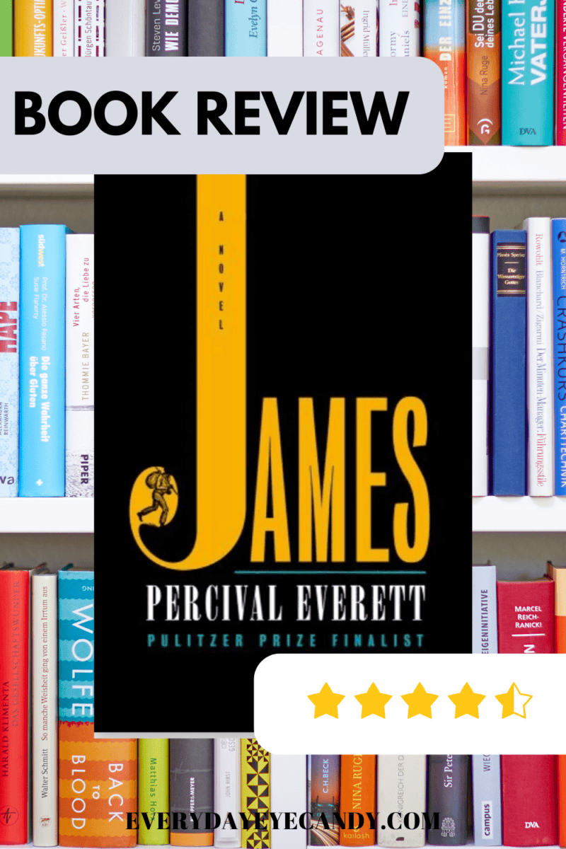 Book Review: James By Percival Everett - Everyday Eyecandy