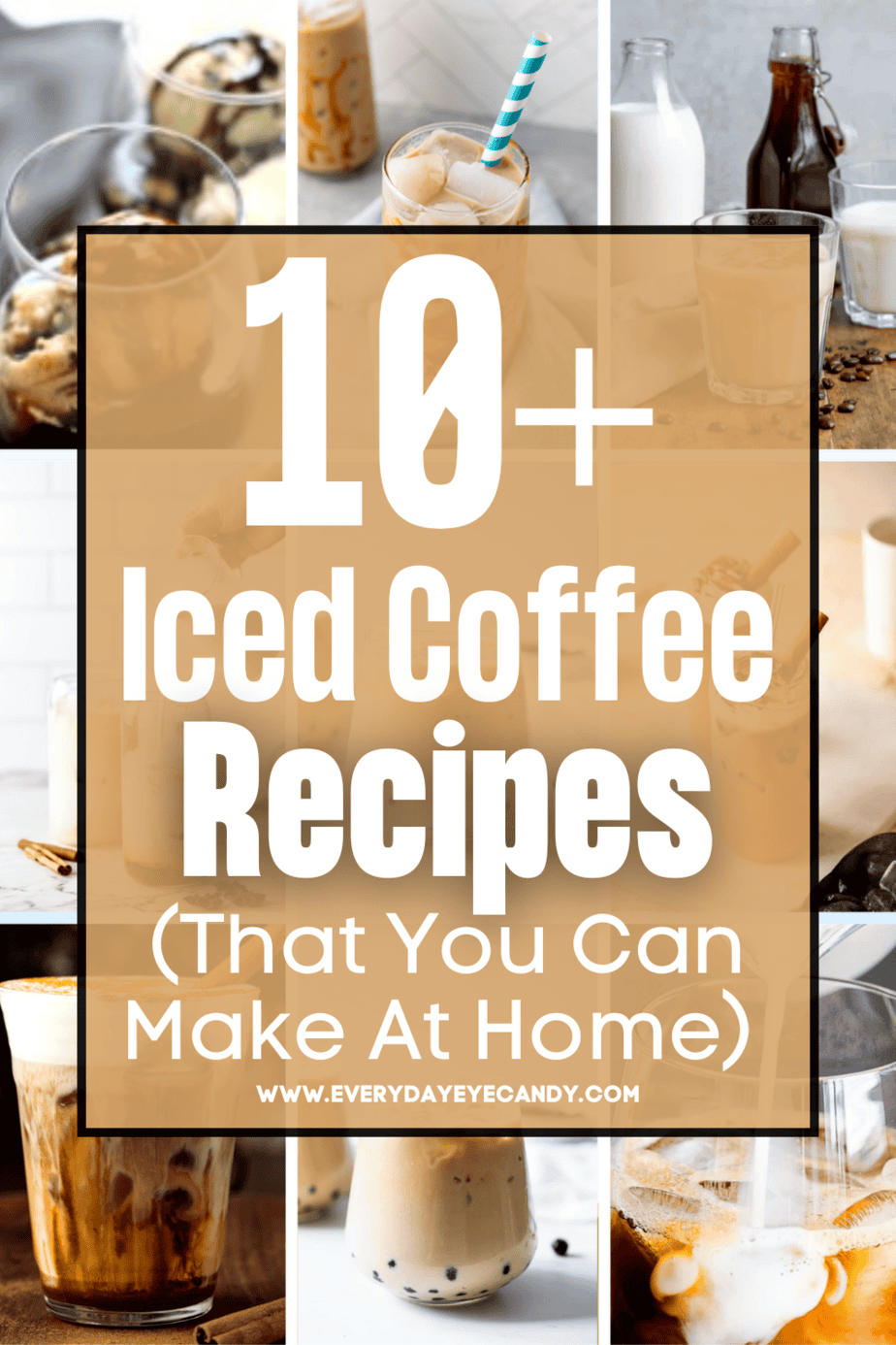 10 Plus Iced Coffee Recipes You Can Make At Home - Everyday Eyecandy